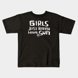 Girls just wanna have SUN for Girls Trip Kids T-Shirt